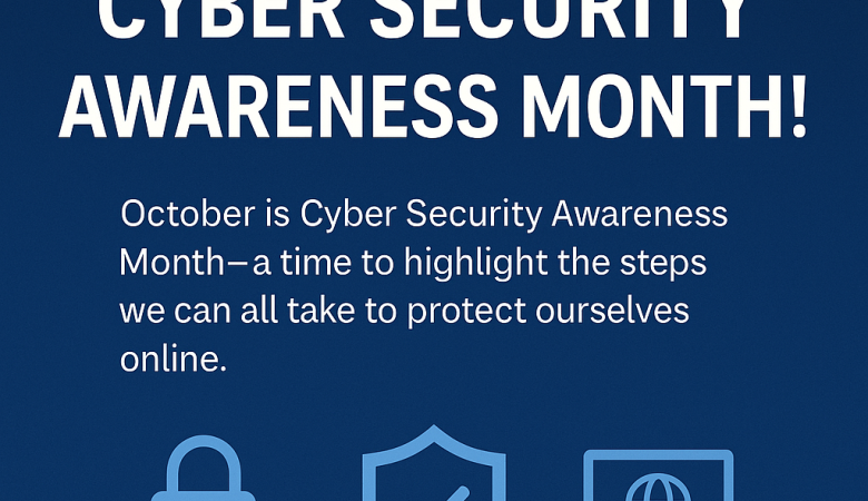Cyber Security Awareness Month 2025: A Collective Responsibility